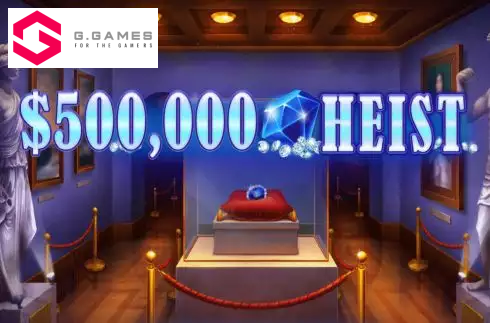 500K Heist
